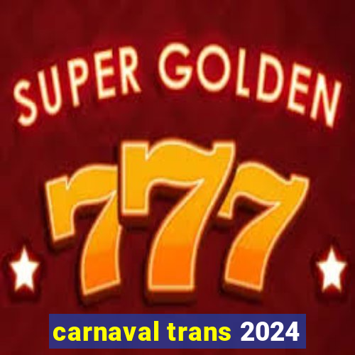 carnaval trans 2024